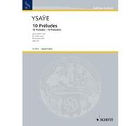 Partitions classique SCHOTT YSAYE EUGENE - 10 PRELUDES OP. 35 - VIOLIN Violon G