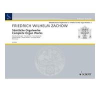 Partitions classique SCHOTT ZACHOW FRIEDRICH WILHELM - COMPLETE ORGAN WORKS - ORGAN Orgue G