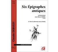 Partitions classique Symetrie DEBUSSY C. - SIX ÉPIGRAPHES ANTIQUES, 4. POUR LA DANSEUSE AUX CROTALES - MUSIQUE DE CHAMBRE Musique de chambre G