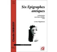 Partitions classique Symetrie DEBUSSY C. - SIX ÉPIGRAPHES ANTIQUES, 5. POUR L'ÉGYPTIENNE - MUSIQUE DE CHAMBRE Musique de chambre