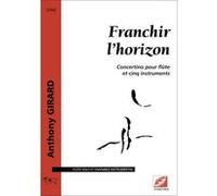 Partitions classique Symetrie GIRARD A. - FRANCHIR L'HORIZON, CONCERTINO POUR FLÛTE ET CINQ INSTRUMENTS - FLUTE Flûte traversière