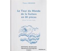 MEUNIER THIERRY - LE TOUR DU MONDE DE LA GUITARE EN 80 PIECES