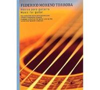 Partitions classique UME (Union Musical Ediciones) FEDERICO MORENO TORROBA - MUSICA PARA GUITARRA - GUITAR Guitare G