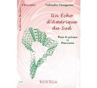 Partitions classique VAN DE VELDE IWAGAMI TAKASHI - UN ÉCHO D'AMÉRIQUE DU SUD - 4 GUITARES, PERCUSSIONS Guitare