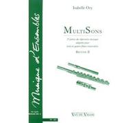 Partitions classique VAN DE VELDE ORY ISABELLE - MULTISONS VOL.B - 3 A 4 FLUTES Flûte traversière