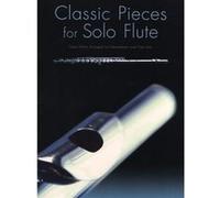 Partitions classique WISE PUBLICATIONS CLASSIC PIECES FOR SOLO FLUTE - FLUTE Flûte traversière G