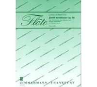 Partitions classique ZIMMERMANN BEETHOVEN LUDWIG VON - ZWOLF VARIATIONEN OP.66 UBER EIN MADCHEN ODER WEIBCHEN AUS MOZARTS ZAUBERF Flûte traversière G