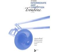 Partitions jazz&blues ADVANCE MUSIC SNIDERO J. - INTERMEDIATE JAZZ CONCEPTION - TROMBONE Trombone G