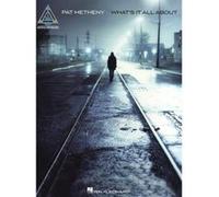 Partitions jazz&blues HAL LEONARD METHENY PAT WHATS IT ALL ABOUT GUITAR RECORDED VERSION GRV - GUITAR Guitare G