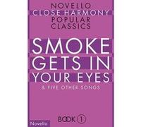 Partitions jazz&blues NOVELLO SMOKE GETS IN YOUR EYES - NOVELLO CLOSE HARMONY - CHORAL Choeur et ensemble G