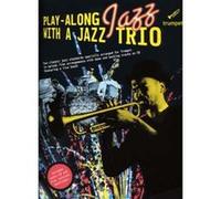Partitions jazz&blues WISE PUBLICATIONS PLAY ALONG JAZZ WITH A TRIO + CD - TRUMPET Trompette