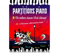 PARTITIONS PIANO - 20 des meilleures chansons Rock Alternatif & Musique alternative/indé en version simplifiées: Partitions faciles des plus belles ... rock, Pop rock, Soft rock, Rock progressif