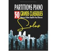 Partitions piano - 50 grands classiques simplifiés pour débutants | Recueil de partitions faciles de musique classique