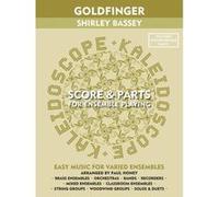 Partitions variété, pop, rock... CHESTER MUSIC ARRANGED BY PAUL HONEY - KALEIDOSCOPE - GOLDFINGER SHIRLEY BASSEY SCORE AND PARTS - ENSEMBLE Musique films - comédies musical G