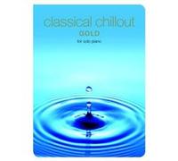 Partitions variété, pop, rock... CHESTER MUSIC CLASSICAL CHILLOUT - FOR SOLO PIANO - GOLD - PIANO SOLO Vocal