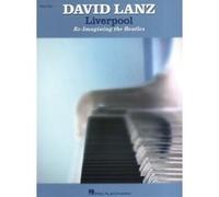 Partitions variété, pop, rock... HAL LEONARD LANZ DAVID LIVERPOOL RE-IMAGINING THE BEATLES - PIANO SOLO Vocal