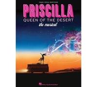 Partitions variété, pop, rock... HAL LEONARD PRISCILLA QUEEN OF THE DESERT THE MUSICAL VOCAL SELECTIONS - PIANO AND VOCAL Piano G