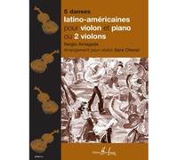 Partitions variété, pop, rock... LEMOINE ARRIAGADA S. / CHENAL S. - 5 DANSES LATINO-AMERICAINES - VIOLON, PIANO Musique du monde