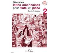 Partitions variété, pop, rock... LEMOINE ARRIAGADA SERGIO - ETUDES LATINO-AMÉRICAINES (10) VOL.2 + CD - FLUTE, PIANO Musique du monde