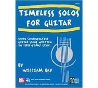 Partitions variété, pop, rock... MEL BAY BAY WILLIAM - TIMELESS SOLOS FOR GUITAR - GUITAR Guitare