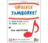 Partitions variété, pop, rock... MEL BAY WHITCOMB IAN - UKULELE JAMBOREE! - UKULELE Musique du monde