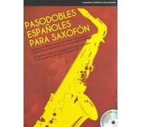 Partitions variété, pop, rock... UME (Union Musical Ediciones) PASODOBLES ESPANOLES PARA SAXOFON + CD Vents