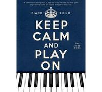 Partitions Variété, Pop, Rock Wise Publications Keep Calm And Play On - The Blue Book - Piano Piano G