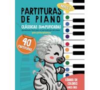 Partituras de Piano : Clásicas simplificadas: Un método fácil para el aprendizaje del piano para principiantes - Código colores arco iris - Tomo 2