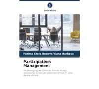 Partizipatives Management: Die Beteiligung der Eltern der Schüler an den technischen Kursen der staatlichen Schule Dr. João Bacelar Portela