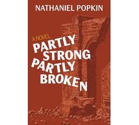 Partly Strong, Partly Broken : A Novel