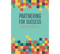 Partnering for Success: Strategies for Effective Parent-teacher Conferences