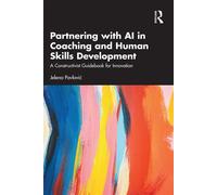 Partnering with AI in Coaching and Human Skills Development A Constructivist Guidebook for Innovation - Pavlovic, Jelena - Routledge - ebook (ePub) - Livre