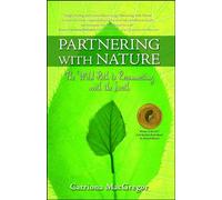 Partnering with Nature: The Wild Path to Reconnecting with the Earth