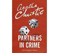 Agatha Christie – Partners in Crime: A Tommy & Tuppence Collection