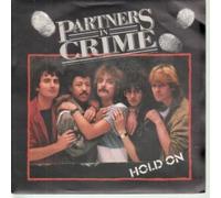 PARTNERS IN CRIME - HOLD ON 7 INCH (7" 45) DUTCH EPIC 1984
