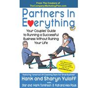 Partners In Everything: Your Couples' Guide to Running a Successful Business Without Ruining Your Life