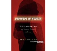 Partners in Wonder: Women and the Birth of Science Fiction, 1926-1965