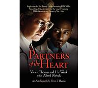 Partners of the Heart: Vivien Thomas and His Work With Alfred Blalock