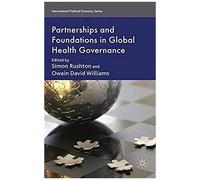 Partnerships And Foundations In Global Health Governance