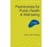 Partnerships for Public Health and Well-being: Policy and Practice (Interagency Working in Health and Social Care) - [Livre en VO] Rob Baggott (Auteur)