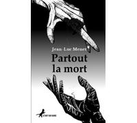 Partout la mort: Recueil de nouvelles à chute | littérature noire et suspense | tranches de vie et tranches de mort