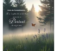 Partout là où Tu es, Je suis: Livre d'or de condoléances français