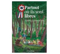 Partout où ils sont libres - Camille Grandon - Moissons noires - broché - Roman