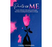 Parts Of Me: A Poetic Reflection Of The Quotes And Thoughts Born From Everything Life Has Pulled Me Through