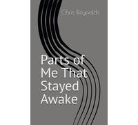 Parts of Me That Stayed Awake