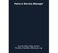 Parts & Service Manager: Journal, Notes, Ideas, Actions, Priorities, Checklists, Milestones, Log | Daily Goals, Time Management & Project Notes Tool & ... - Great for Office Gifts & Workplace Meetings