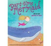 Parttime Mermaid by Deborah Underwood Deborah Underwood (Auteur)