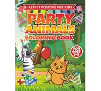 Party Animals Coloring Book: Birthday Coloring Book For Kids Ages 3 - 8