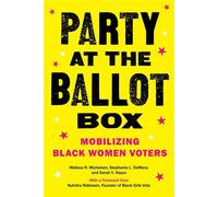Party at the Ballot Box Mobilizing Black Women Voters - Melissa R. Michelson - NYU Press - ebook (ePub) - Livre