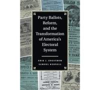 Party Ballots Reform & The Transformatio Erik J University Of California Engstrom, Kernell Davis , San Diego Samuel University Of California (Auteur)